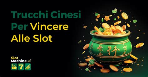 slot machine trucchi cinesi - trucchi cinesi slot